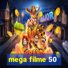 mega filme 50